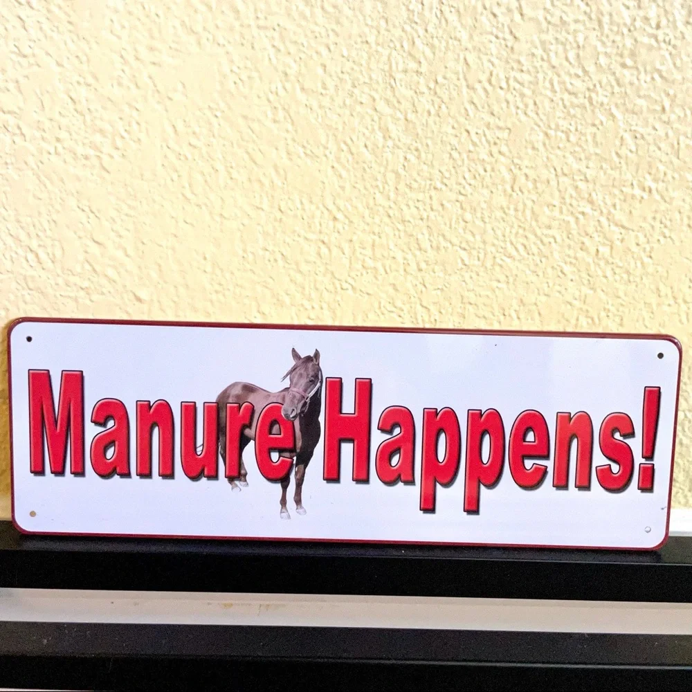 NEW Manure Happens Metal Sign